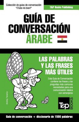 Könyv Guia de Conversacion Espanol-Arabe Egipcio y diccionario conciso de 1500 palabras Andrey Taranov