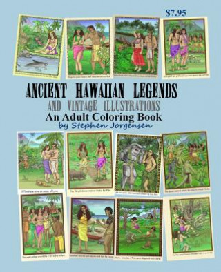 Könyv Ancient Hawaiian Legends and Vintage Illustrations: an Adult Coloring Book Stephen E Jorgensen