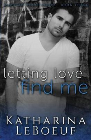 Kniha Letting Love Find Me Katharina LeBoeuf