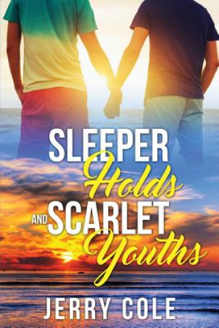 Kniha Sleeper Holds and Scarlet Youths Jerry Cole