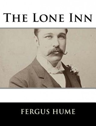 Könyv The Lone Inn Fergus Hume
