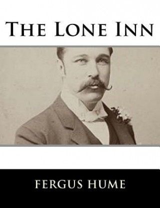 Kniha The Lone Inn Fergus Hume