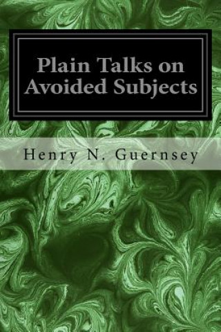 Carte Plain Talks on Avoided Subjects Henry N Guernsey