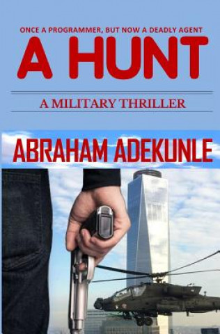 Kniha A Hunt: A Military Crime Thriller (A Hunt Series Book 1) Abraham Adekunle