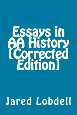 Könyv Essays in AA History [Corrected Edition] Jared Lobdell
