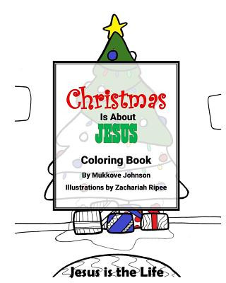 Könyv Christmas is About Jesus Coloring Book Mukkove Johnson
