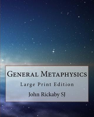 Книга General Metaphysics: Large Print Edition John Rickaby Sj