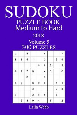 Książka 300 Medium to Hard Sudoku Puzzle Book - 2018 Laila Webb