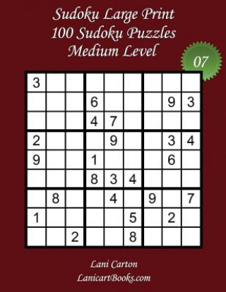 Könyv Sudoku Large Print - Medium Level - N°7: 100 Medium Sudoku Puzzles - Puzzle Big Size (8.3"x8.3") and Large Print (36 points) Lani Carton