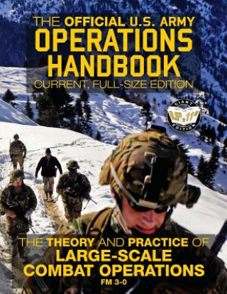 Carte The Official US Army Operations Handbook: Current, Full-Size Edition: The Theory & Practice of Large-Scale Combat Operations - FM 3-0 US Army