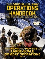 Könyv The Official US Army Operations Handbook: Current, Full-Size Edition: The Theory & Practice of Large-Scale Combat Operations - FM 3-0 US Army