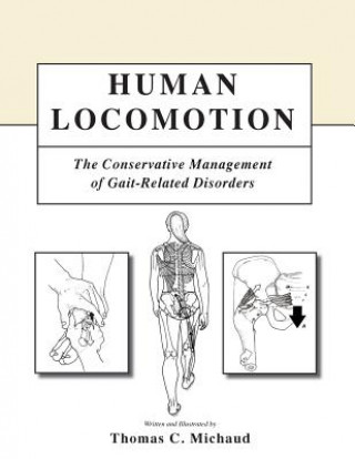Książka Human Locomotion: The Conservative Management of Gait-Related Disorders Thomas C Michaud