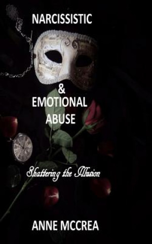 Buch Narcissistic and Emotional Abuse: Shattering the Illusion Mrs Anne McCrea