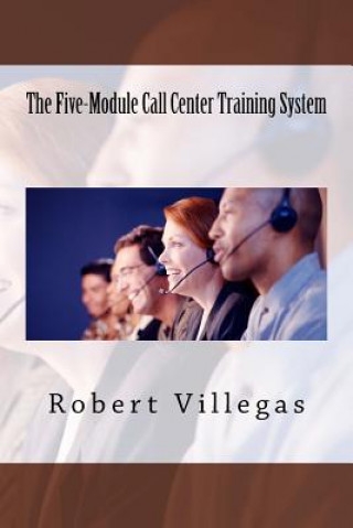 Book The Five-Module Call Center Training System Robert Villegas