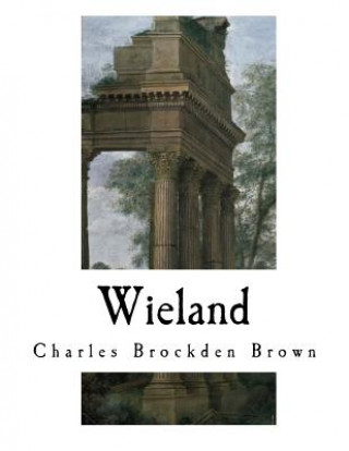 Kniha Wieland: The Transformation Charles Brockden Brown