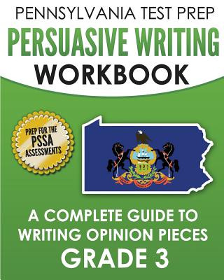 Kniha PENNSYLVANIA TEST PREP Persuasive Writing Workbook: A Complete Guide to Writing Opinion Pieces Grade 3: Preparation for the PSSA ELA Tests Test Master Press Pennsylvania