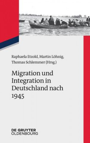 Kniha Migration und Integration in Deutschland nach 1945 Raphaela Etzold