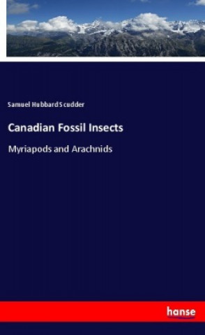 Kniha Canadian Fossil Insects Samuel Hubbard Scudder