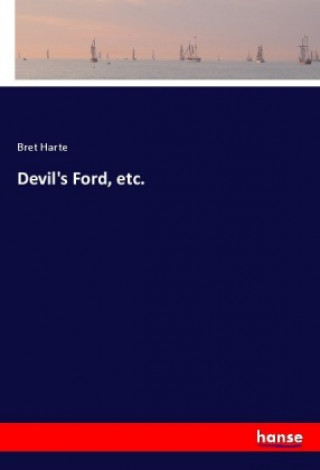 Książka Devil's Ford, etc. Bret Harte