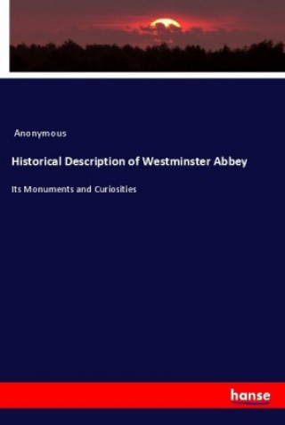 Knjiga Historical Description of Westminster Abbey Anonym