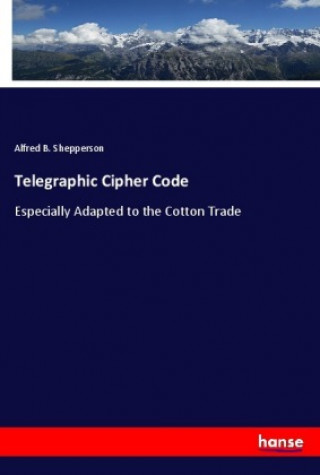 Libro Telegraphic Cipher Code Alfred B. Shepperson