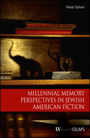 Carte Millennial Memory Perspectives in Jewish American Fiction Heidi Schorr
