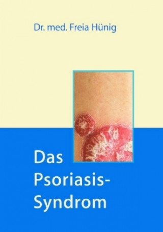 Kniha Das Psoriasis-Syndrom Freia Hünig