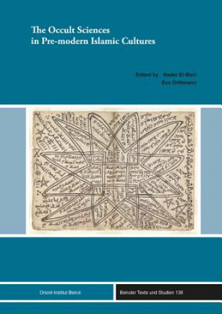 Książka The Occult Sciences in Pre-modern Islamic Cultures Nader El-Bizri