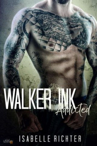 Kniha Walker Ink: Addicted Isabelle Richter