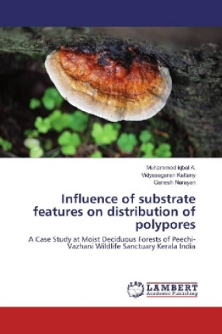 Carte Influence of substrate features on distribution of polypores Muhammed Iqbal A.
