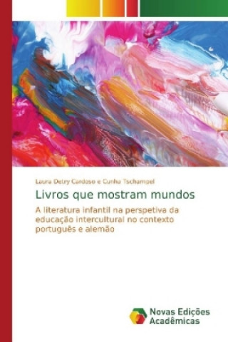 Book Livros que mostram mundos Laura Detry Cardoso e Cunha Tschampel