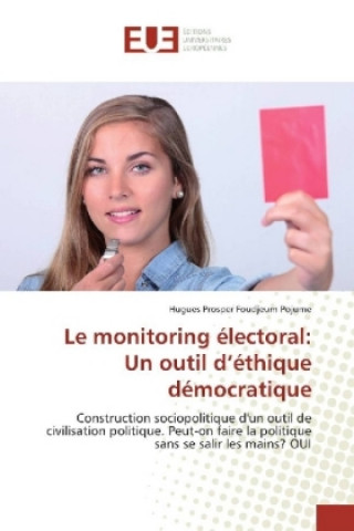 Kniha Le monitoring électoral: Un outil d'éthique démocratique Hugues Prosper Foudjeum Pojume