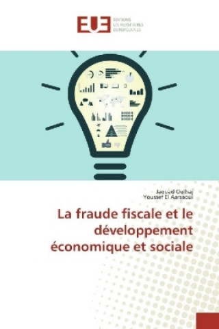 Kniha La fraude fiscale et le développement économique et sociale Jaouad Oulhaj