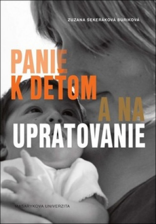Könyv Panie k deťom a na upratovanie Zuzana Sekeráková Búriková