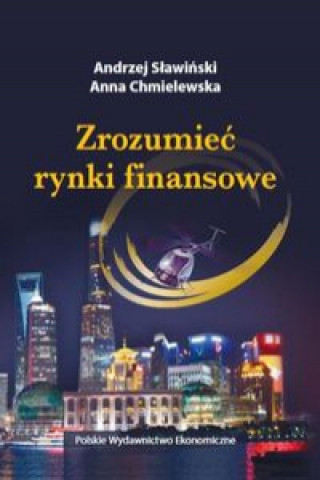 Carte Zrozumieć rynki finansowe Sławiński Andrzej