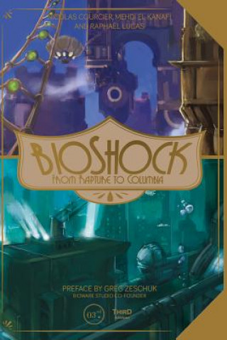 Knjiga Bioshock: From Rapture to Columbia Mehdi El Kanafi