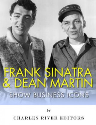 Carte Frank Sinatra & Dean Martin: Show Business Icons Charles River Editors