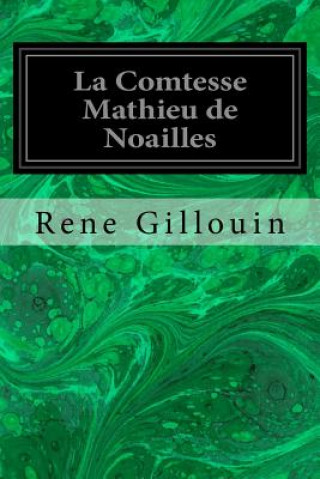 Buch La Comtesse Mathieu de Noailles Rene Gillouin