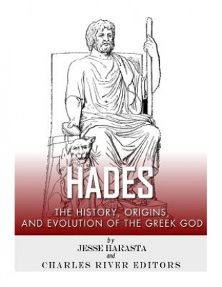 Książka Hades: The History, Origins and Evolution of the Greek God Charles River Editors