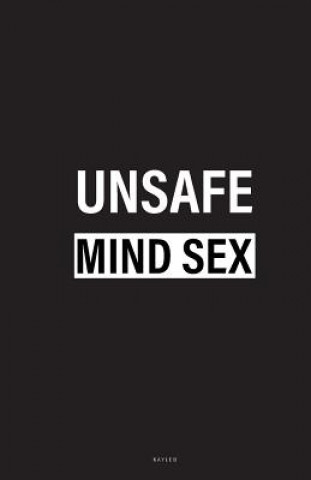 Buch Unsafe Mind Sex Kayleb