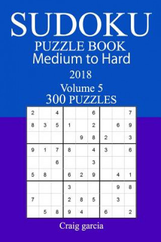 Kniha 300 Medium to Hard Sudoku Puzzle Book - 2018 Craig Garcia