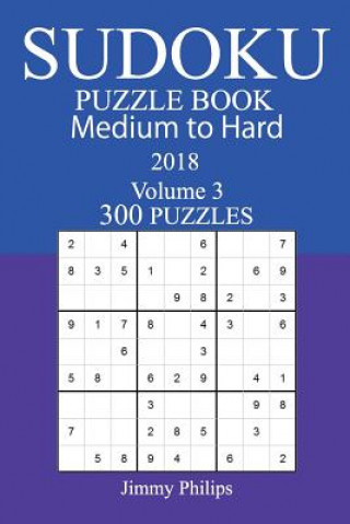 Knjiga 300 Medium to Hard Sudoku Puzzle Book - 2018 Jimmy Philips