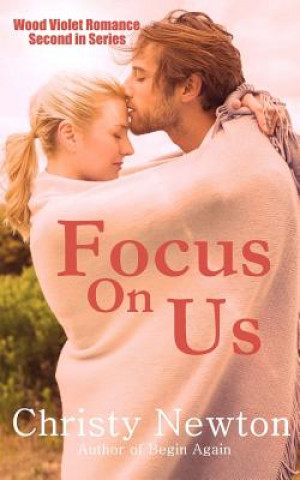Knjiga Focus On Us Christy Newton