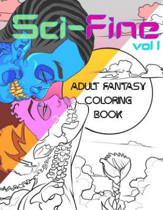 Book Sci-Fine Volume 1: Adult Fantasy Coloring Book Mr Vincent Irvin