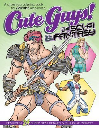 Carte Cute Guys! of Sci-Fi & Fantasy Coloring Book: A grown-up coloring book for ANYONE who loves cute guys! Chayne Avery