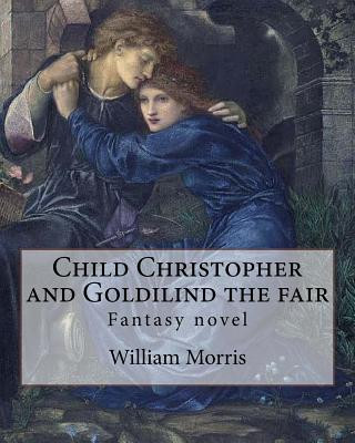 Buch Child Christopher and Goldilind the fair. By: William Morris: Fantasy novel William Morris