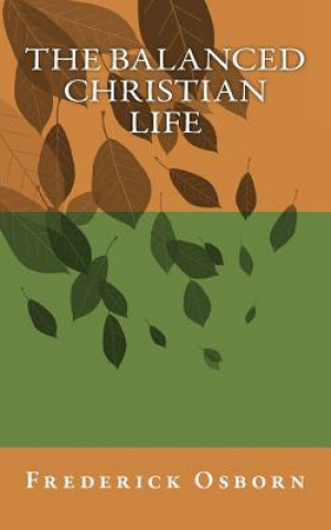 Kniha The Balanced Christian Life Frederick Osborn