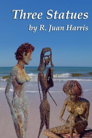 Knjiga Three Statues R Juan Harris