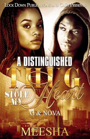 Книга A Distinguished Thug Stole My Heart: G & Nova Meesha