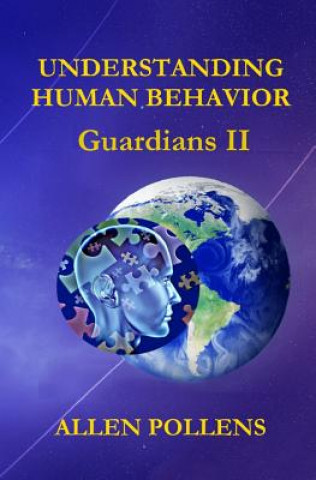 Livro Understanding Human Behavior: Guardians II Allen Pollens